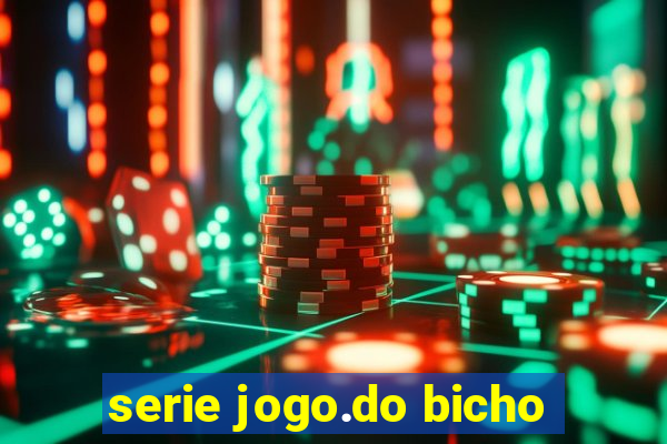 serie jogo.do bicho