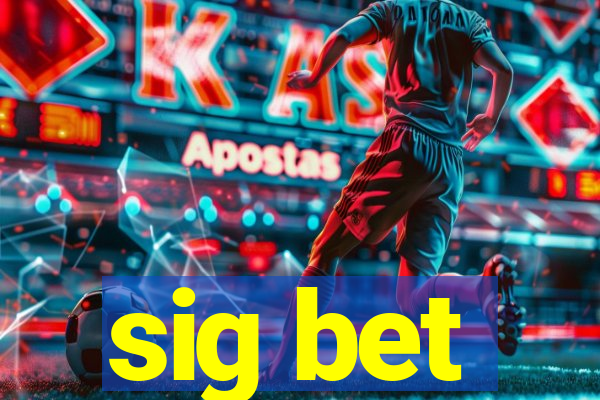 sig bet