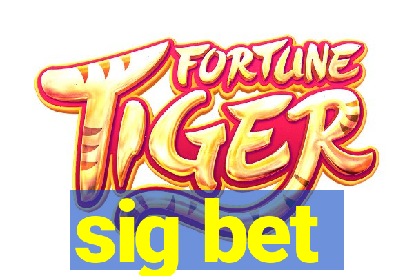 sig bet