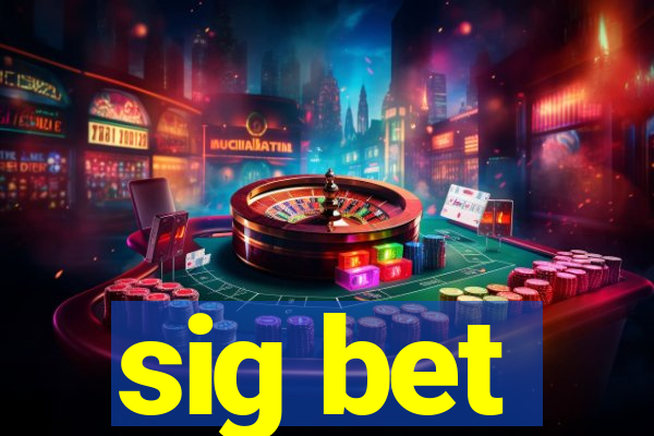 sig bet