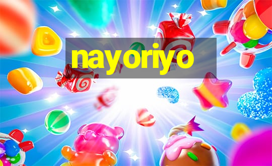 nayoriyo