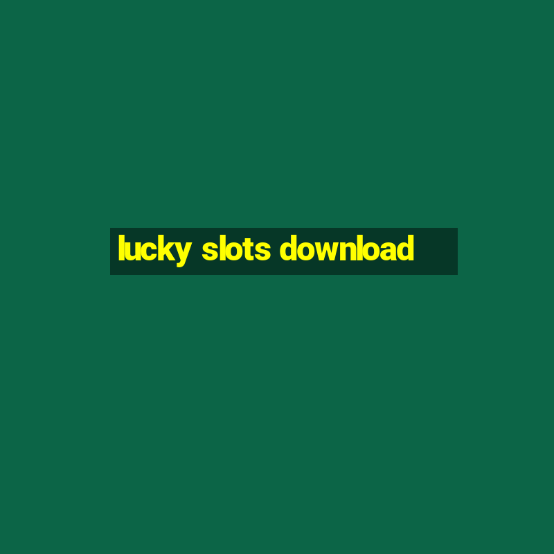 lucky slots download