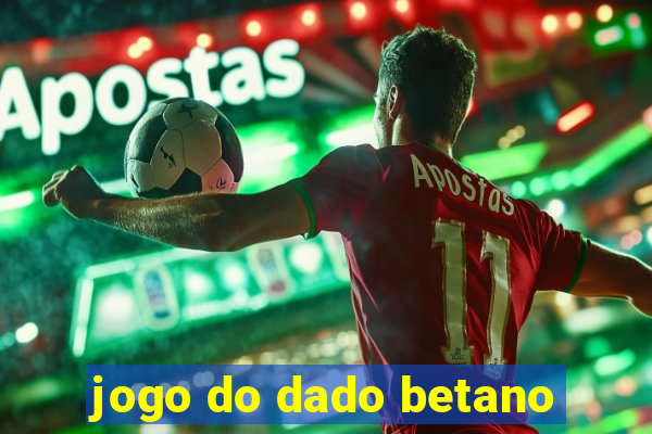 jogo do dado betano