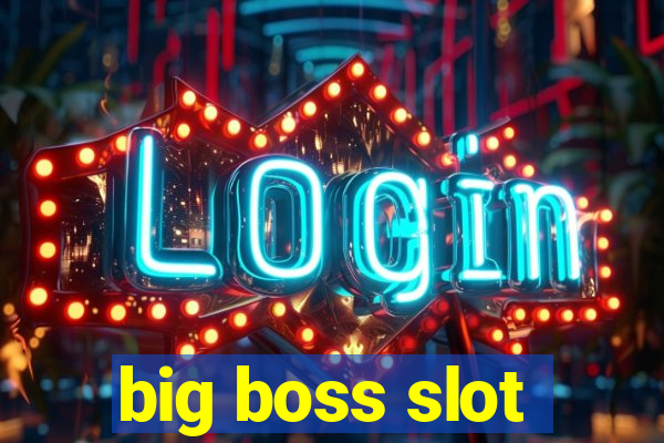 big boss slot