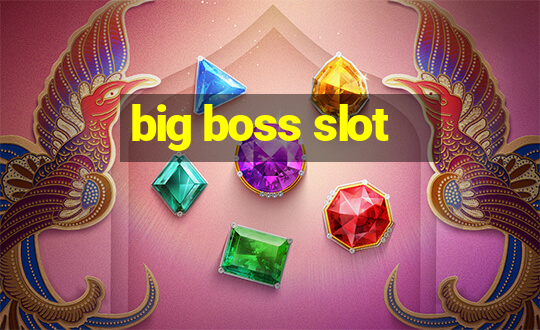 big boss slot