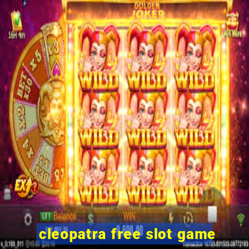 cleopatra free slot game