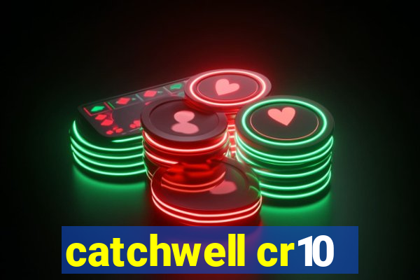 catchwell cr10