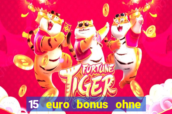 15 euro bonus ohne einzahlung casino