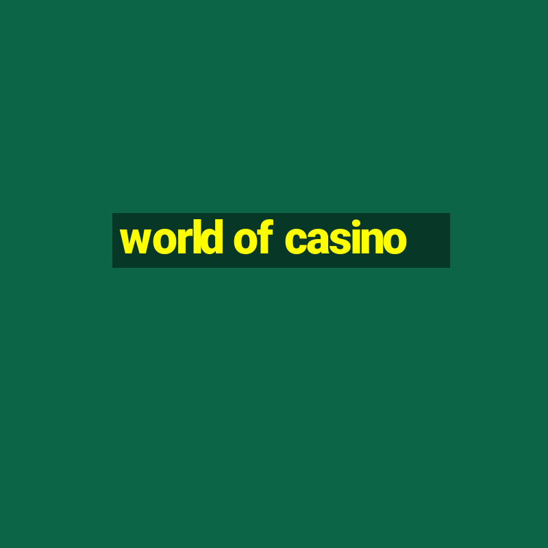 world of casino