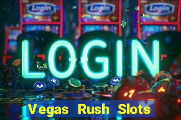 Vegas Rush Slots Games Casino