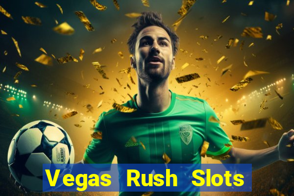 Vegas Rush Slots Games Casino