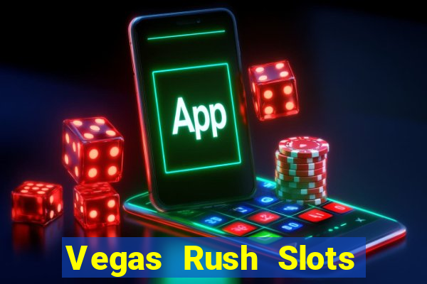 Vegas Rush Slots Games Casino