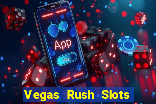 Vegas Rush Slots Games Casino