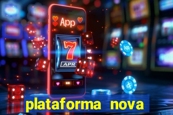 plataforma nova 2024 hoje bet