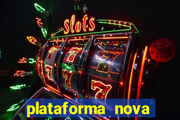 plataforma nova 2024 hoje bet