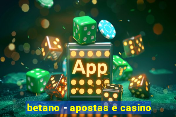 betano - apostas e casino