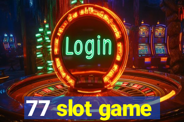 77 slot game