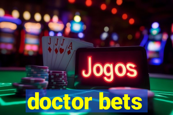 doctor bets