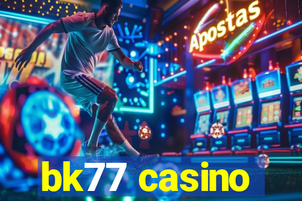 bk77 casino