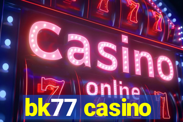 bk77 casino