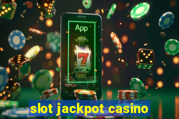 slot jackpot casino