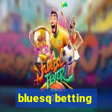 bluesq betting