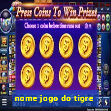 nome jogo do tigre