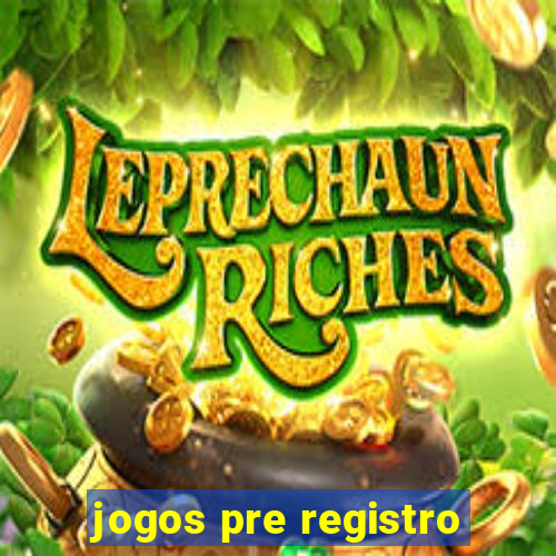 jogos pre registro