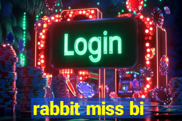 rabbit miss bi