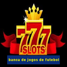 banca de jogos de futebol