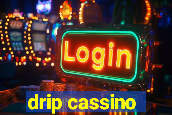 drip cassino