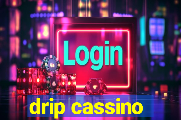 drip cassino