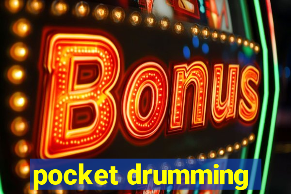 pocket drumming