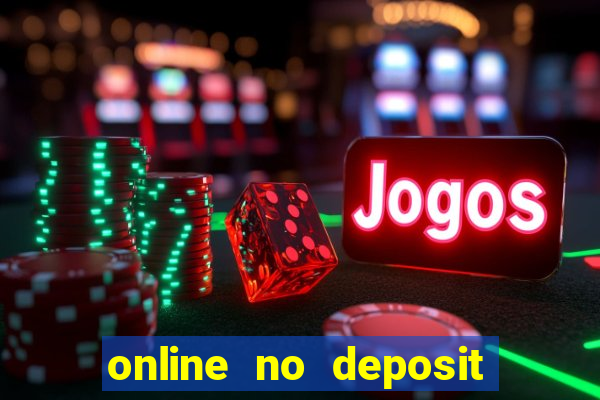 online no deposit casino bonuses