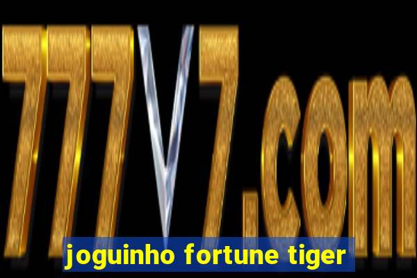 joguinho fortune tiger