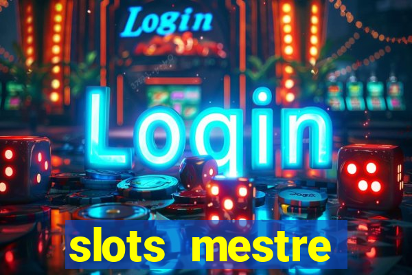 slots mestre dinheiro real