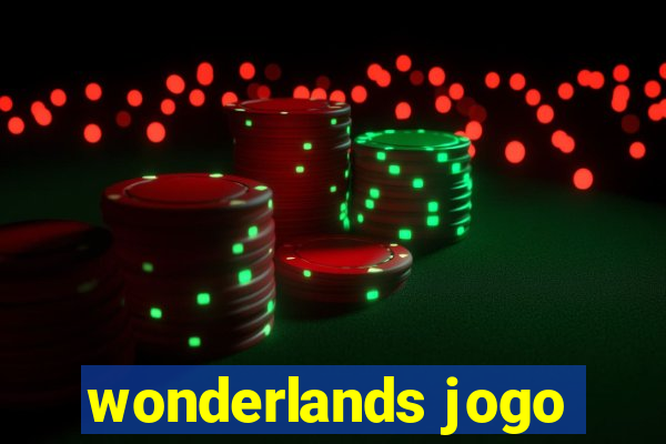 wonderlands jogo