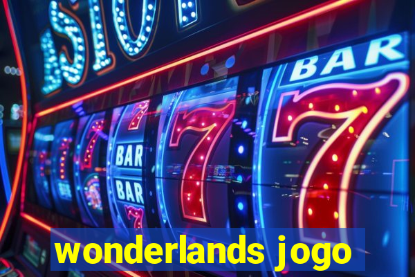 wonderlands jogo