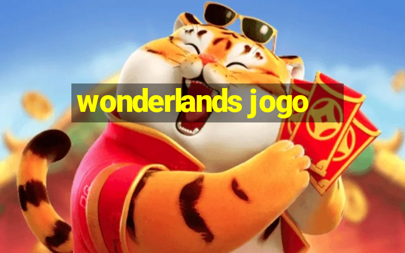 wonderlands jogo