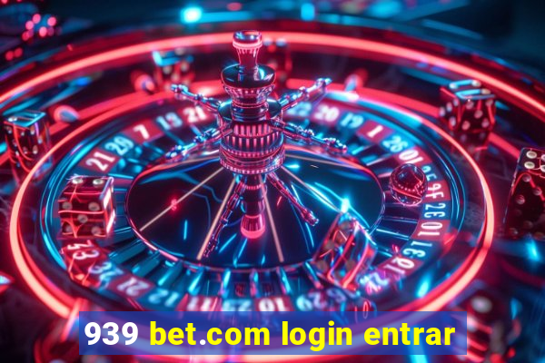 939 bet.com login entrar