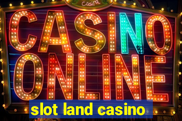 slot land casino