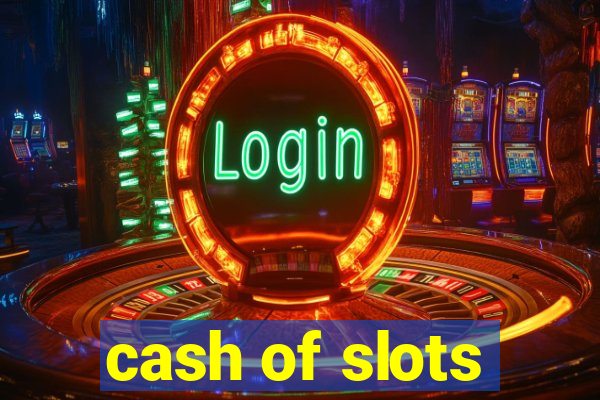 cash of slots