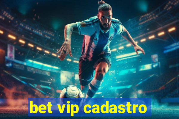 bet vip cadastro