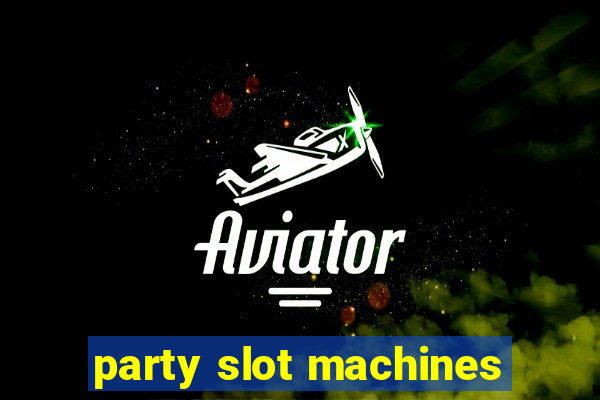 party slot machines