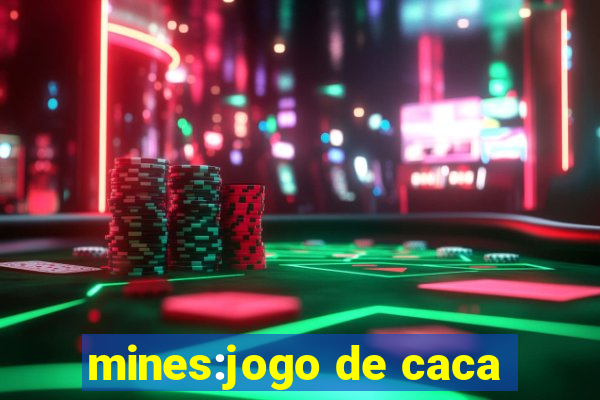 mines:jogo de caca