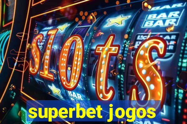 superbet jogos