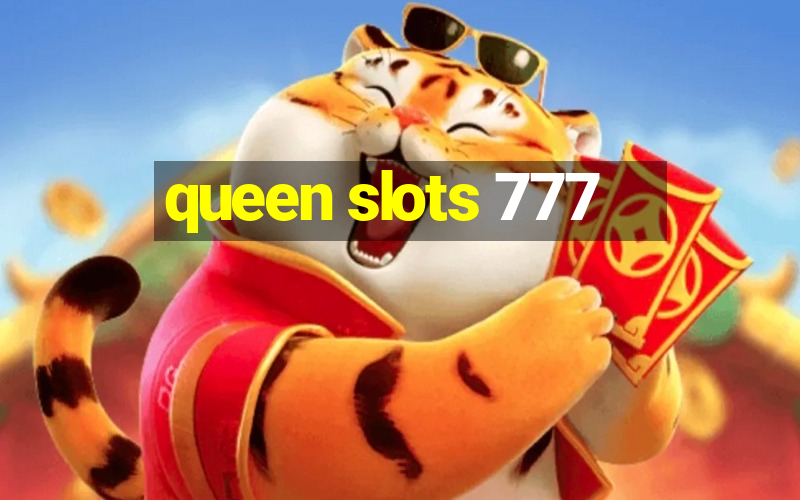 queen slots 777