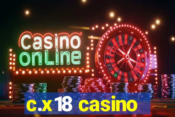 c.x18 casino