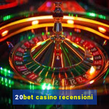 20bet casino recensioni