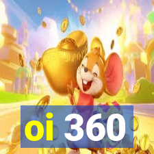 oi 360